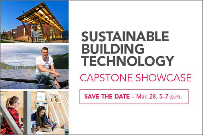 Sustainable Building Technology - Capstone Showcase- Mar 28, 5-7 p.m.