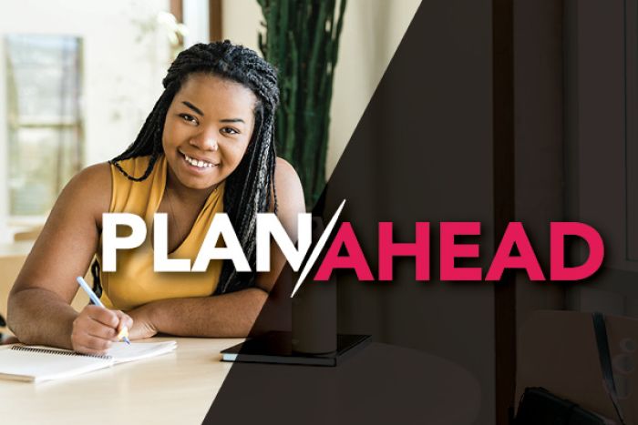 Plan Ahead poster: shows a student smiling and writing in a notebook