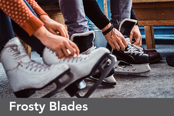 Skates being laced up; Text: Frosty Blades