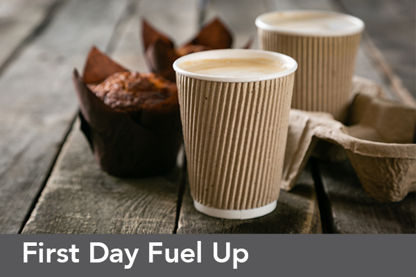 cup of coffee and muffin; text: First Day Fuel Up